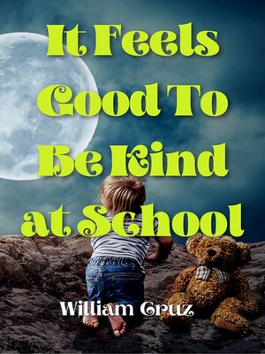 cover image of It Feels Good to Be Kind at School